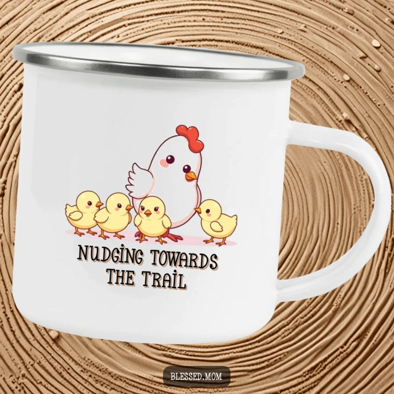 Funny Mother Hen Nudge Camping Mug, a cute mother hen gently nudging her chicks forward, sturdy and portable, perfect outdoor funny gift.