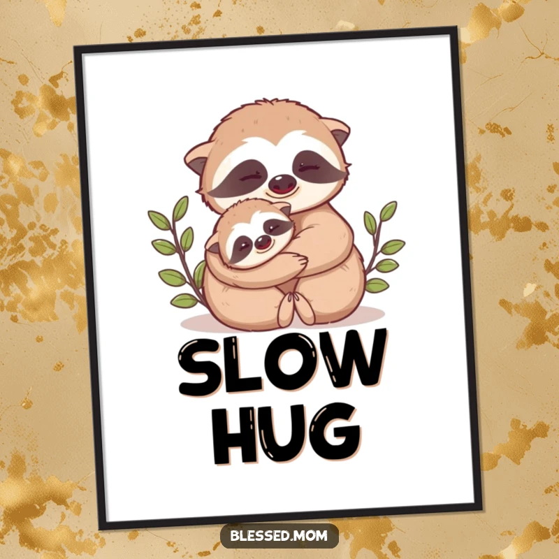 Funny Mama Sloth digital art print shows a cute mama sloth slowly hugging her baby close, capturing a moment of deep affection.