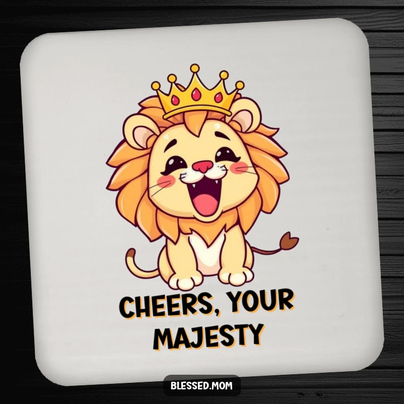 Funny Kawaii Lion Mom Coaster: Playful lion mom roaring with a tilted crown, adding fierce fun and regal humor to tabletops.