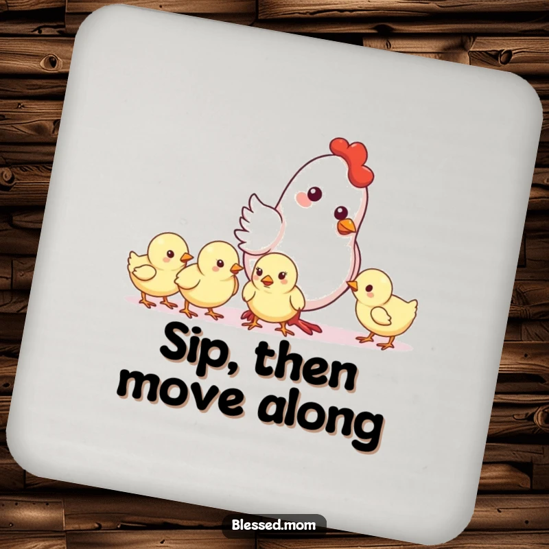 Funny Mother Hen Nudge Coaster, a cute mother hen gently nudging her chicks forward, protects furniture, ideal funny gift.