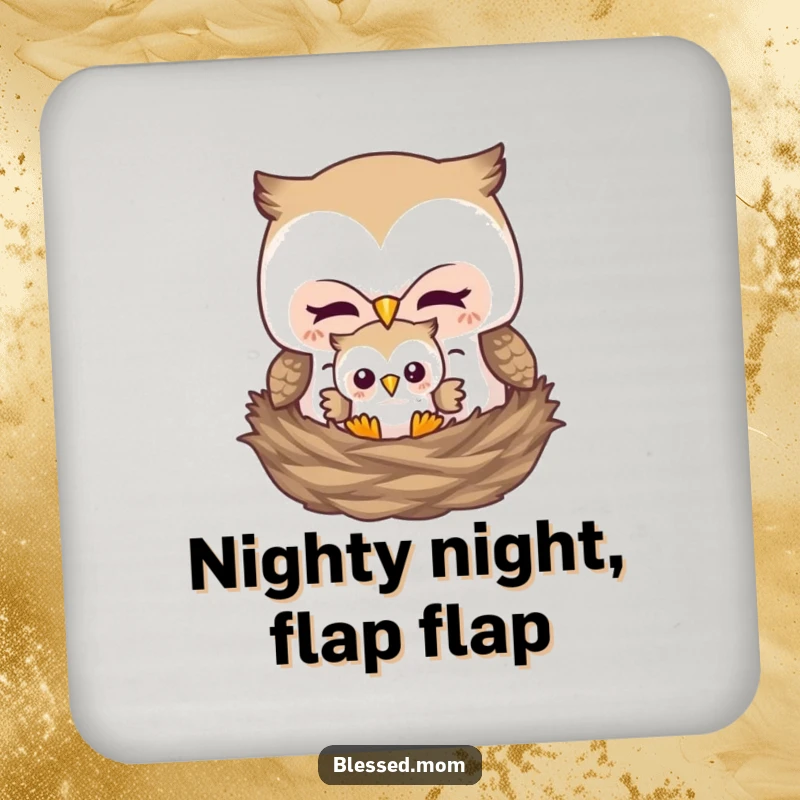 Funny drink coasters featuring a mother owl tucking her baby owl into a nest, adding personality to drink service.