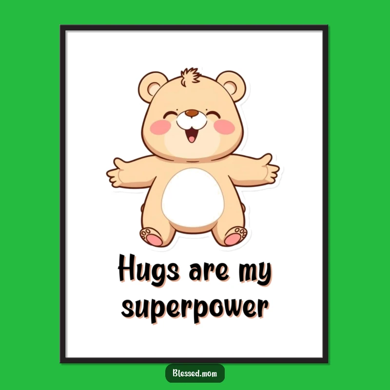 Funny Bear Mom Poster: Happy Hugger Art, Cozy Embrace Print, Comforting Gift