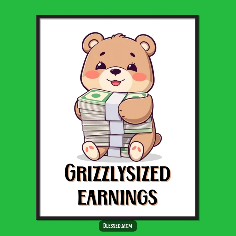 Funny Bear Money Hug Poster - Wealthy Bear Art, Hilarious Wall Decor