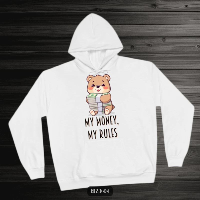 Funny hoodie featuring a smiling bear character happily hugging a large stack of bills, comfortable and humorous apparel for the wealthy.