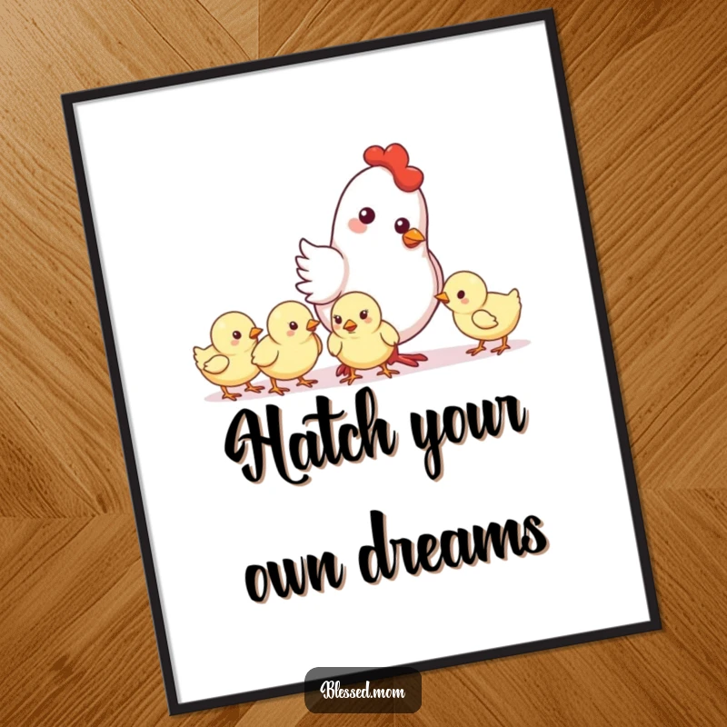 Funny Free Printable Wall Art: A kawaii mother hen gently nudging her chicks forward, inspiring journey.
