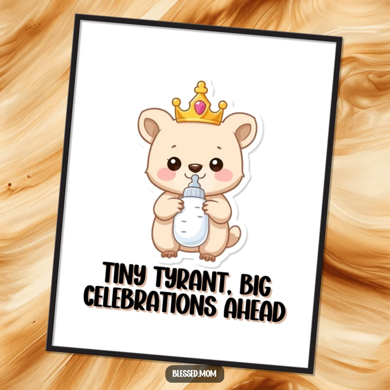 Funny Free Printable Wall Art: Tiny crowned animal wearing a crown, holding a baby bottle, looking proud and regal.