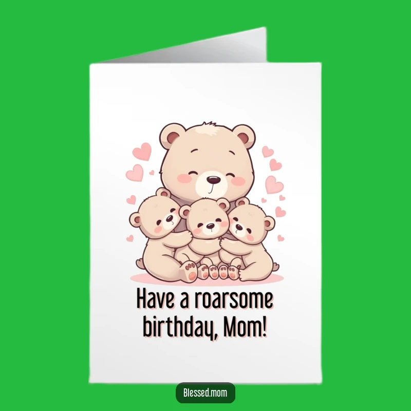 Free Printable Bear Mom Birthday Card - Heartwarming Downloadable Design for Family