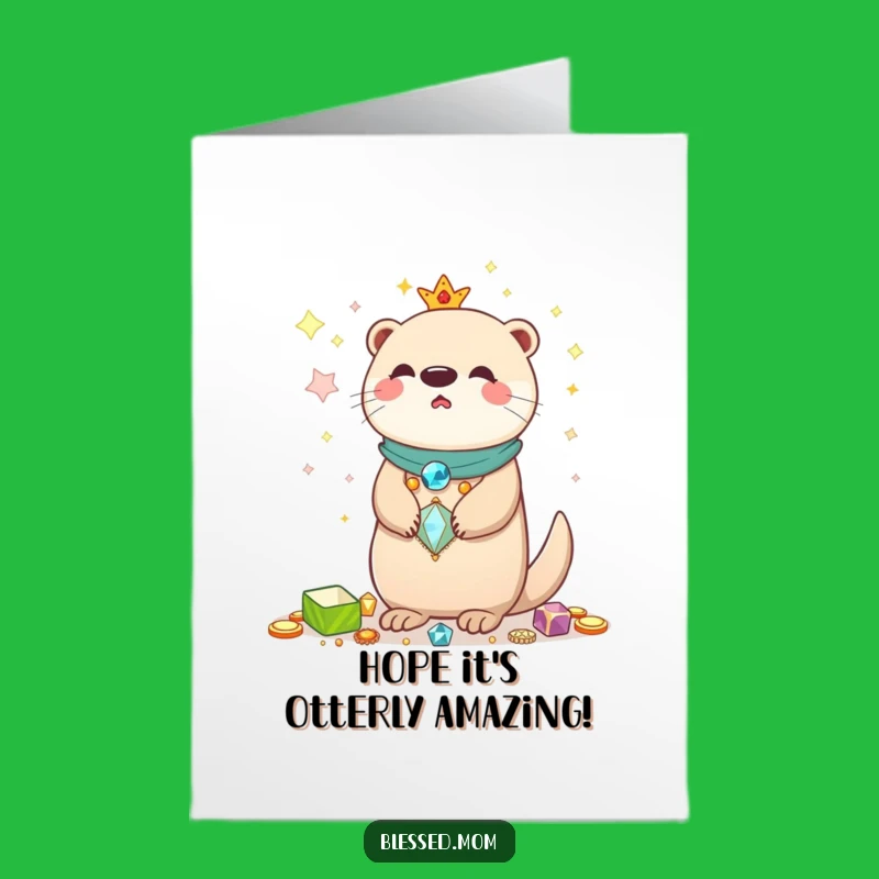 Free Printable Kawaii Otter Mom Birthday Card: Shiny Treasures, Funny Downloadable Gift