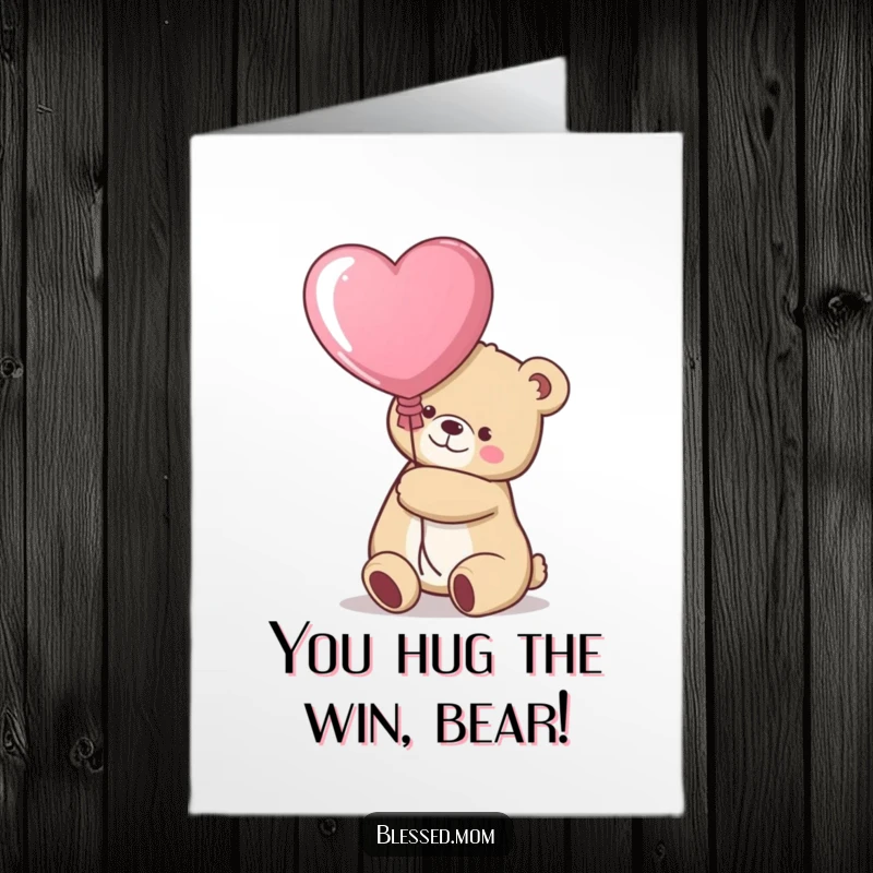 Funny Free Printable Kawaii Bear Mom holding a large heart balloon, sending congratulations with a hug.