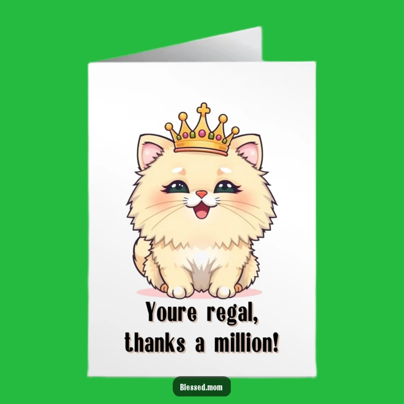 Free Printable Thank You Card: Fluffy Cat King - Funny Downloadable Gift