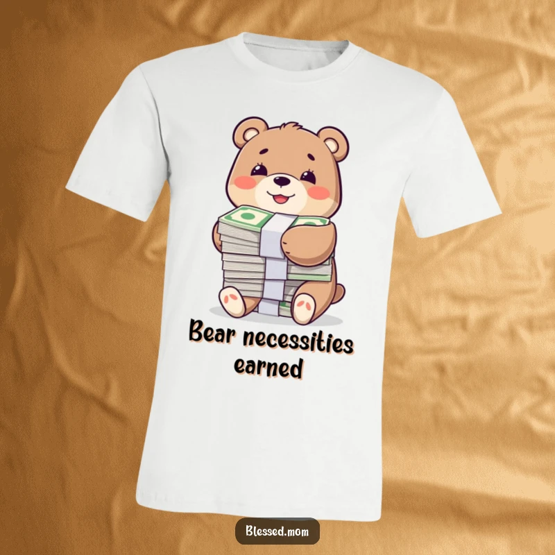 Funny t-shirt with a smiling bear character happily hugging a large stack of bills, celebrating wealth and prosperity with humor.