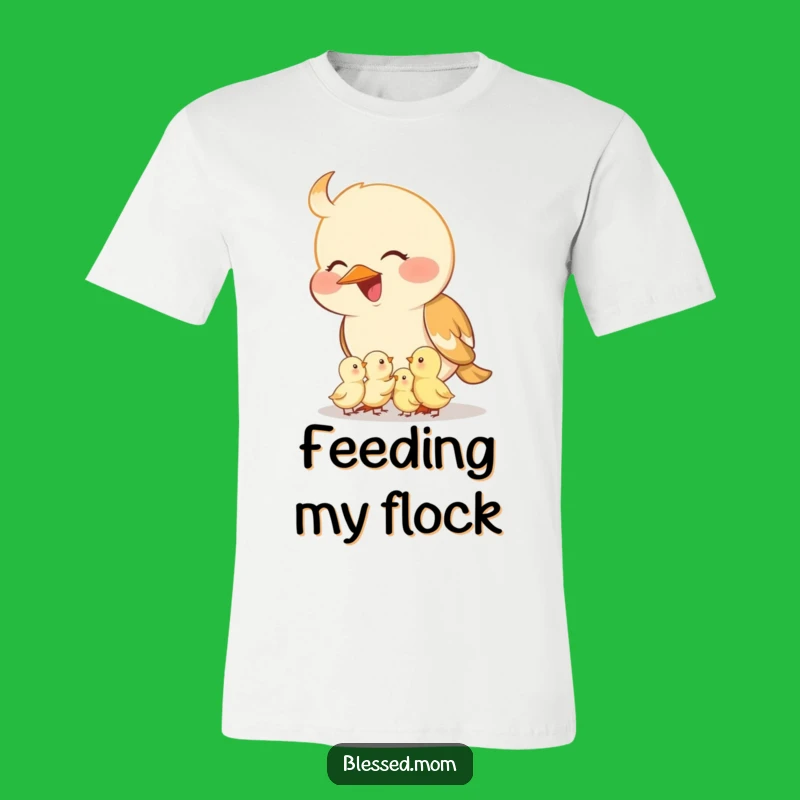 Funny Mama Bird T-Shirt: Nurturing Feeder, Tiny Chicks Tee, Perfect Gift
