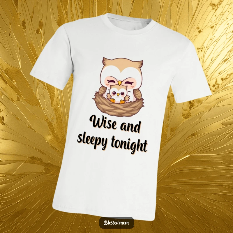 Funny t-shirt with a mother owl tucking her baby owl into a nest, symbolizing protection and affection.